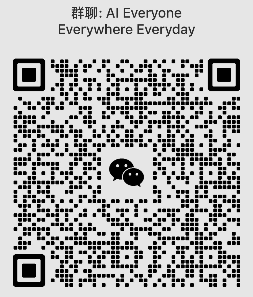 微信群「AI Everyone Everywhere Everyday」二维码